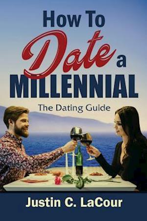 How to Date a Millennial