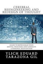 Cerebral Reengineering and Redesign of Thought