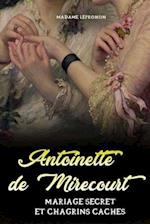 Antoinette de Mirecourt Mariage secret et Chagrins caches