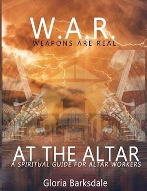 W. A. R. Weapons Are Real at the Altar