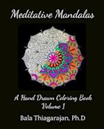 Meditative Mandalas: A Hand drawn Coloring Book 