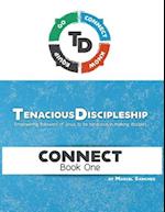 Tenacious Discipleship: Empowering Followers of Jesus to be Tenacious in Making Disciples 