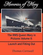 Memories of Mary: The RMS Queen Mary in Pictures Volume II 