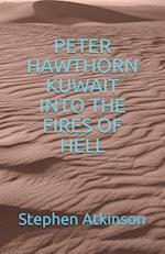 Peter Hawthorn; Kuwait Into the Fires of Hell