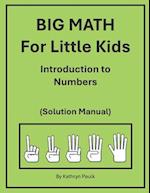 BIG MATH for Little Kids: Introduction to Numbers (Solution Manual) 