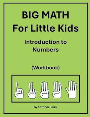 BIG MATH for Little Kids: Introduction to Numbers (Workbook)