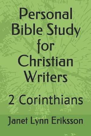 Personal Bible Study for Christian Writers: 2 Corinthians