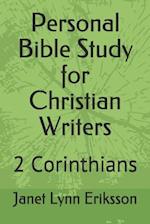 Personal Bible Study for Christian Writers: 2 Corinthians 