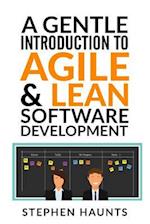 A Gentle Introduction to Agile and Lean Software Development