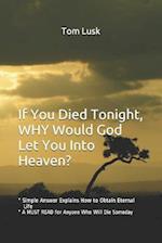 If You Died Tonight, Why Would God Let You Into Heaven?