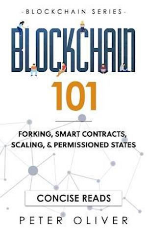 Blockchain 101: Forking, Smart Contracts, Scaling, & Permissioned States