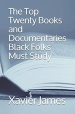 The Top Twenty Books and Documentaries Black Folks Must Study 