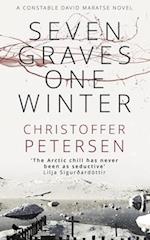 Seven Graves One Winter: Politics, Murder, and Corruption in the Arctic 