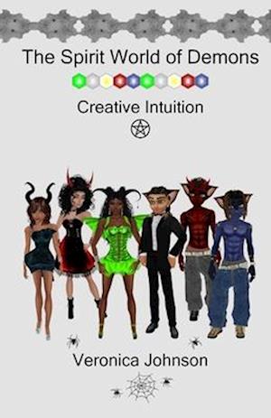 The Spirit World of Demons: Creative Intuition