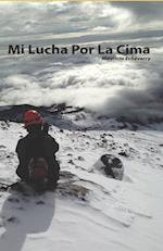 Mi Lucha Por La Cima