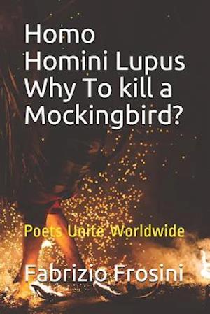 Homo Homini Lupus. Why to Kill a Mockingbird?