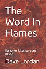 The Word In Flames: Essays on Literature and Revolt. 