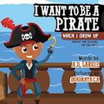 I Want to Be a Pirate When I Grow Up