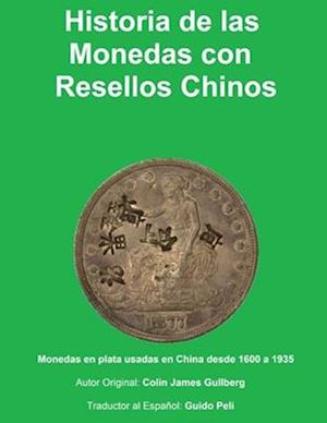 Historia de la Monedas con Resellos Chinos