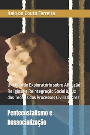 Pentecostalismo e Ressocialização