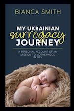My Ukrainian Surrogacy Journey: A Personal Account of my Mission to Motherhood in Kiev 