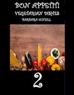 Bon Appetit! Vegetarian Dishes 2