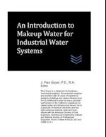 An Introduction to Makeup Water for Industrial Water Systems