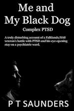 Me and My Black Dog: A true story about a soldiers journey into PTSD, Depression and Perfectionism 