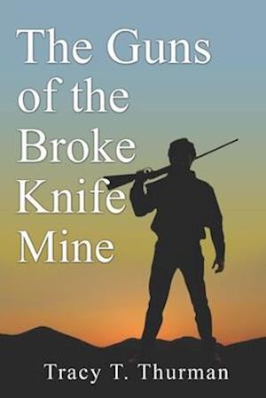 The Guns of the Broke Knife Mine