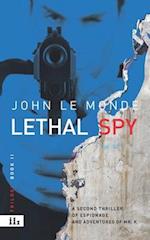 LETHAL SPY: A novel of mystery and espionage of Mr. K 