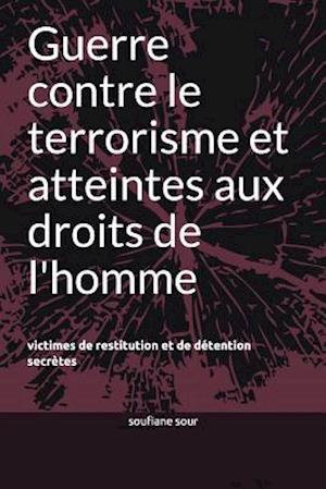 Guerre Contre Le Terrorisme Et Atteintes Aux Droits de l'Homme