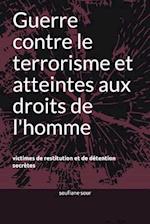 Guerre Contre Le Terrorisme Et Atteintes Aux Droits de l'Homme