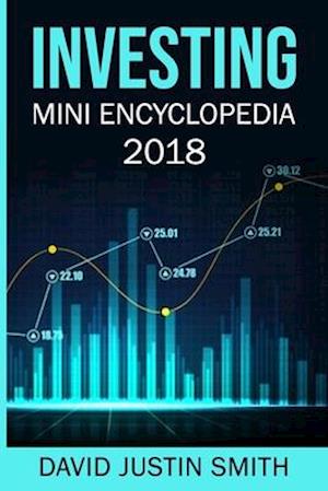 Investing Mini Encyclopedia 2018