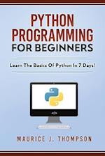 Python Programming for Beginners - Learn the Basics of Python in 7 Days!