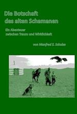 Die Botschaft des alten Schamanen