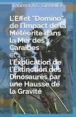 L'Effet Domino de l'Impact de la Météorite dans la Mer des Caraïbes et l'Explication de l'Extinction des Dinosaures par une Hausse de la Gravité