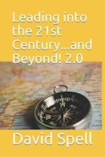 Leading into the 21st Century...and Beyond! 2.0 