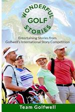 Wonderful Golf Stories: Entertaining Stories from Golfwell's International Story Competition 