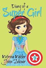 Diary of a Super Girl - Book 9: The New Girl 