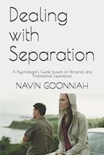 Dealing with Separation: A Psychologist's Guide based on Personal and Professional Experience 