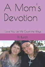A Mom's Devotion: I Love You; Let Me Count the Ways 