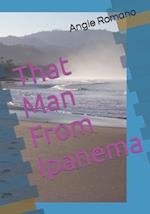 That Man From Ipanema 