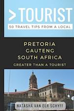 Greater Than a Tourist- Pretoria Gauteng South Africa: 50 Travel Tips from a Local 