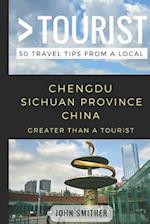 Greater Than a Tourist- Chengdu Sichuan Province China: 50 Travel Tips from a Local 