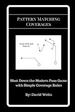 Pattern Matching Coverages: Shut Down the Modern Pass Game with Simple Coverage Rules 