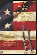 The Winchester 1892 Performance Tuning Manual: Gunsmithing tips for modifying your Winchester 1892 rifles 