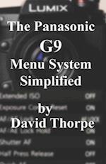 The Panasonic G9 Menu System Simplified