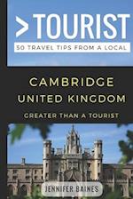 Greater Than a Tourist- Cambridge United Kingdom: 50 Travel Tips from a Local 