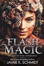 Flash Magic: A Flash Fiction Anthology 