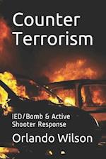 Counter Terrorism: IED/Bomb & Active Shooter Response 